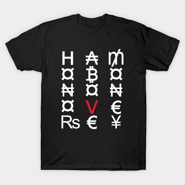 Honor above money (white) T-Shirt by aceofspace